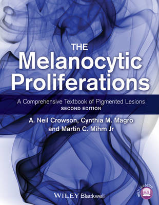 Melanocytic Proliferations: A Comprehensive Textbook of Pigmented Lesions
