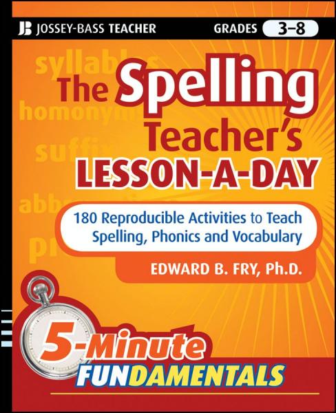 Spelling Teacher's Lesson-a-Day: 180 Reproducible Activities to Teach Spelling, Phonics, and Vocabulary