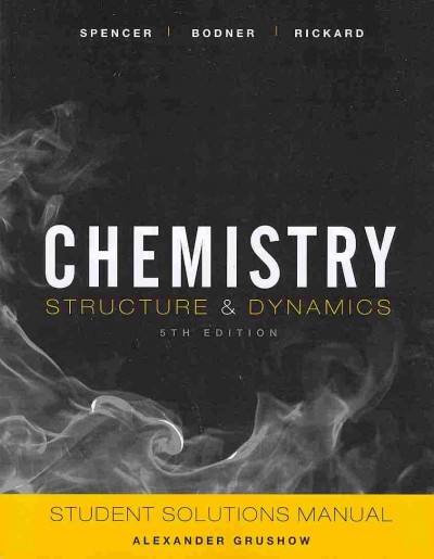 Chemistry: Structure and Dynamics, 5e Student Solutions Manual 5th edition