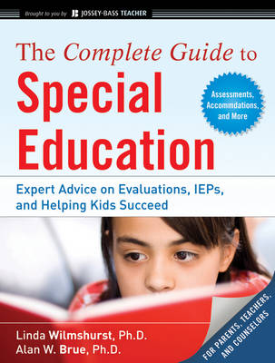 Complete Guide to Special Education: Expert Advice on Evaluations, IEPs, and Helping Kids Succeed 2nd Edition