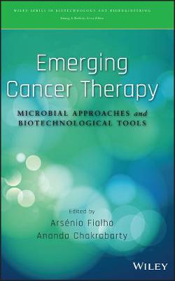 Emerging Cancer Therapy - Microbial Approaches and  Biotechnological Tools: Microbial Approaches and Biotechnological Tools
