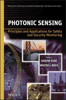Photonic Sensing - Principles and Applications for Safety and Security   Monitoring: Principles and Applications for Safety and Security Monitoring