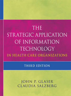 Strategic Application of Information Technology in Health Care Organizations