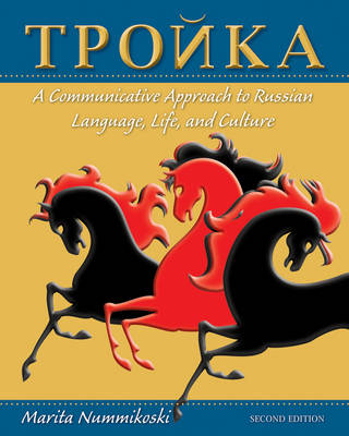 Troika: A Communicative Approach to Russian Language, Life, and Culture 2nd edition