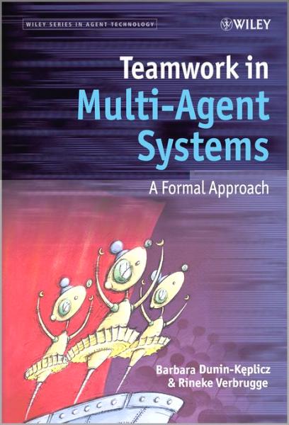 Teamwork in Multi-Agent Systems: A Formal Approach