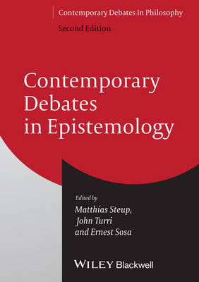 Contemporary Debates in Epistemology 2nd edition