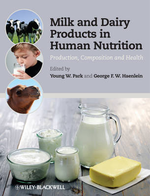 Milk and Dairy Products in Human Nutrition Production, Composition and Health: Production, Composition and Health
