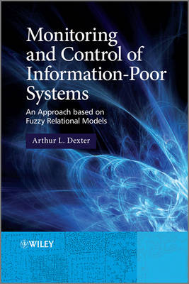 Monitoring and Control of Information-Poor Systems - An Approach based on   Fuzzy Relational Models: An Approach based on Fuzzy Relational Models