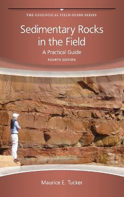 Sedimentary Rocks in the Field: A Practical Guide 4th edition