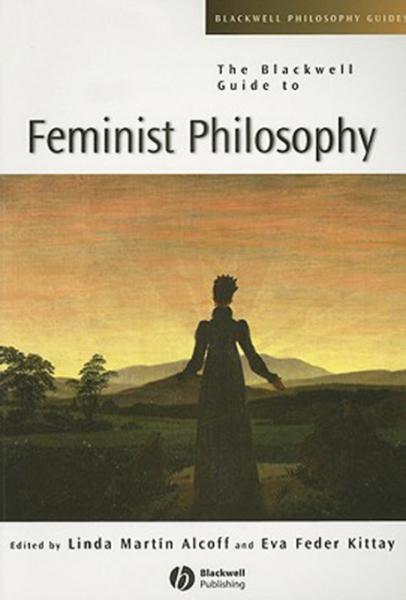 Blackwell Guide to Feminist Philosophy