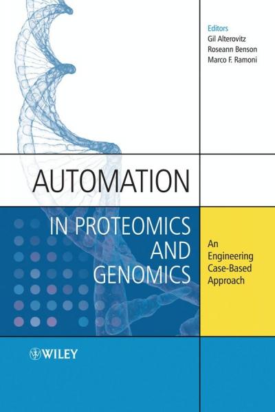 Automation in Proteomics and Genomics: An Engineering Case-Based Approach
