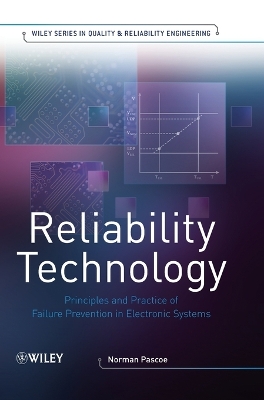 Reliability Technology: Principles and Practice of Failure Prevention in Electronic Systems