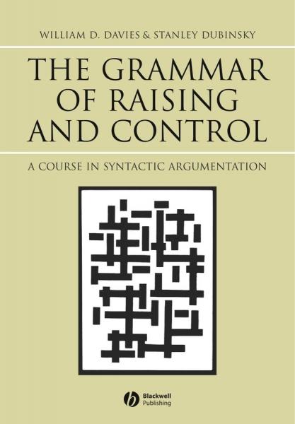 Grammar of Raising and Control: A Course in Syntactic Argumentation