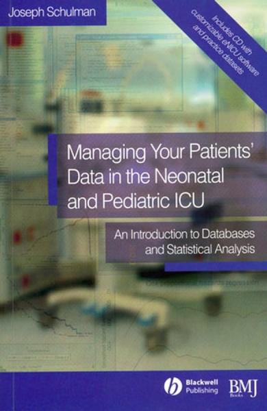 Managing your Patients' Data in the Neonatal and Pediatric ICU: An Introduction to Databases and Statistical Analysis