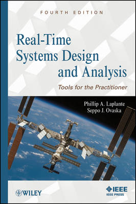 Real-Time Systems Design and Analysis - Tools for the Practitioner 4e: Tools for the Practitioner 4th Edition