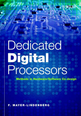Dedicated Digital Processors - Methods in Hardware /Software System Design: Methods in Hardware/Software Co-Design