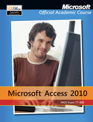 Exam 77-885 Microsoft Access 2010 with Microsoft Office 2010 Evaluation  Software