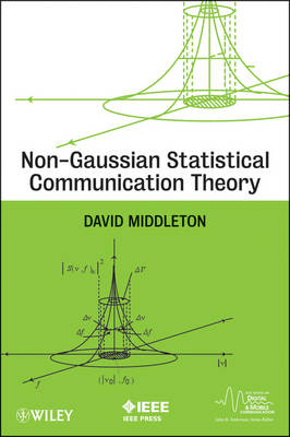 Non-Gaussian Statistical Communication Theory