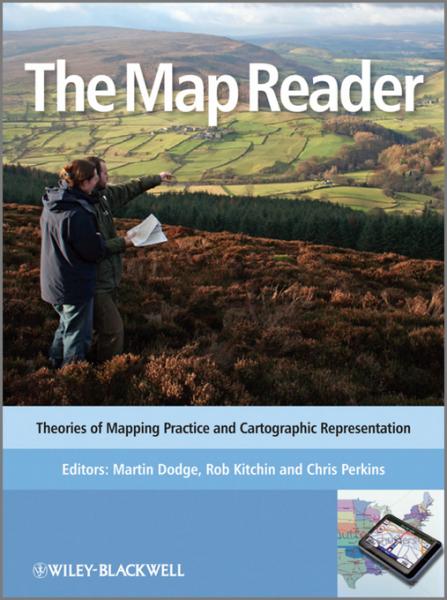 Map Reader: Theories of Mapping Practice and Cartographic Representation