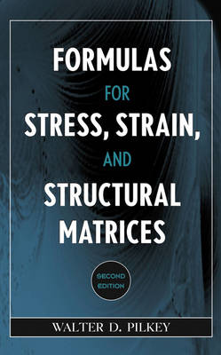 Formulas for Stress, Strain, and Structural Matrices 2nd edition
