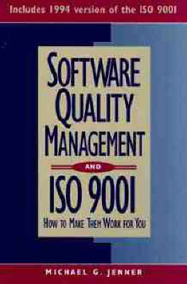 Software Quality Management and ISO 9001: How to Make Them Work for You
