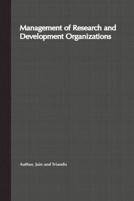 Management of Research and Development Organizations: Managing the Unmanageable 2nd Revised edition