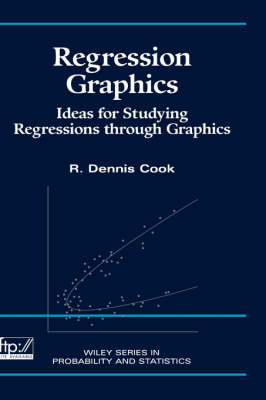 Regression Graphics - Ideas for Studying Regressions through Graphics: Ideas for Studying Regressions Through Graphics