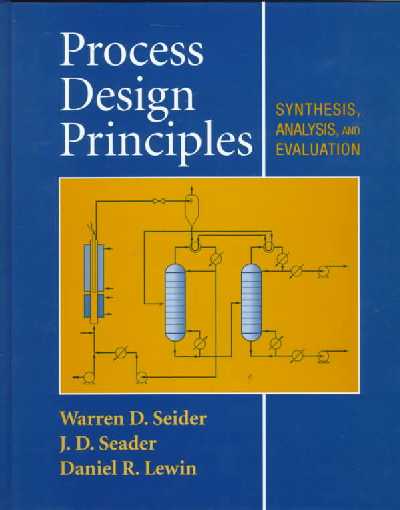 Process Design Principles: Synthesis, Analysis and Evaluation