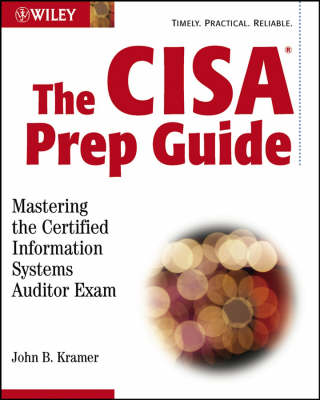 CISA Prep Guide: Mastering the Certified Information Systems Auditor Exam