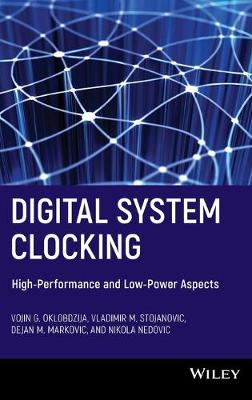 Digital System Clocking - High-Performance and Low-Power Aspects: High-Performance and Low-Power Aspects