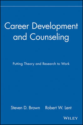 Career Development and Counseling: Putting Theory and Research to Work