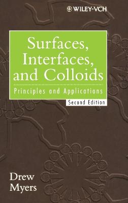 Surfaces, Interfaces and Colloids - Principles and  Applications 2e: Principles and Applications 2nd Edition