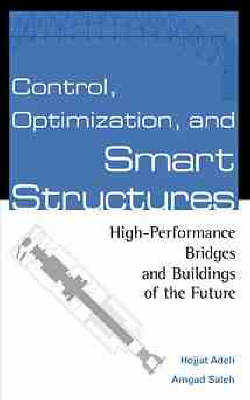 Control, Optimization, and Smart Structures: High-Performance Bridges and Buildings of the Future