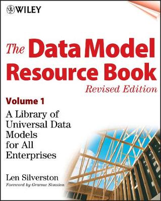 Data Model Resource Book, Volume 1: A Library of Universal Data Models for All Enterprises Revised Edition
