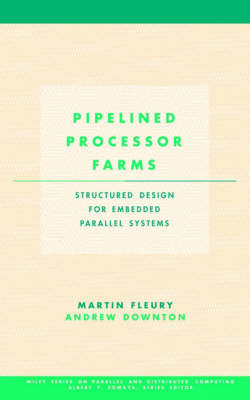 Pipelined Processor Farms: Structured Design for Embedded Parallel Systems