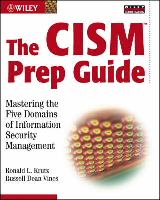CISM Prep Guide: Mastering the Five Domains of Information Security Management