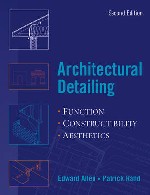 Architectural Detailing: Function, Constructability, Aesthetics 2nd Revised edition