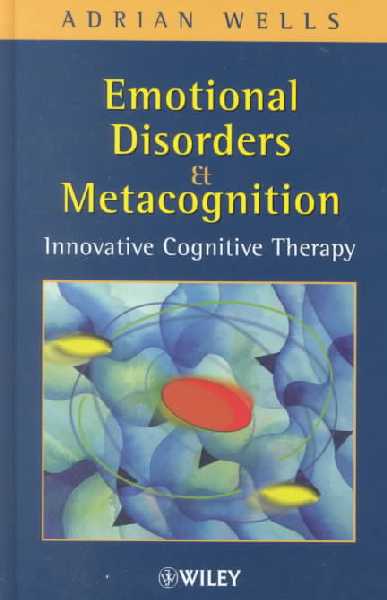 Emotional Disorders & Metacognition - Innovative Cognitive Therapy: Innovative Cognitive Therapy