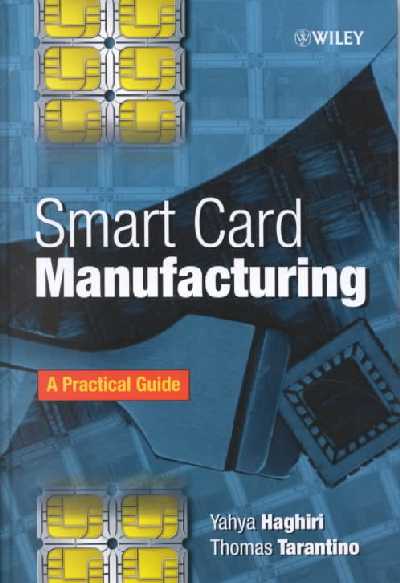 Smart Card Manufacturing - A Practical Guide: A Practical Guide