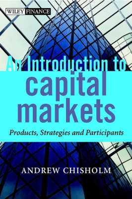 Introduction to Capital Markets: Products, Strategies, Participants