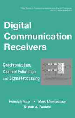 Digital Communication Receivers - Synchronization, Channel Estimation and   Signal Processing: Synchronization, Channel Estimation, and Signal Processing 2nd Volume 2 ed.