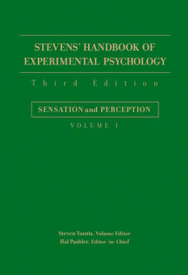 Stevens' Handbook of Experimental Psychology, Sensation and Perception: Sensation and Perception Volume 1