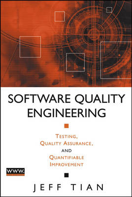 Software Quality Engineering - Testing, Quality Assurance and Quantifiable   Improvement: Testing, Quality Assurance, and Quantifiable Improvement illustrated edition