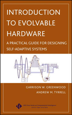 Introduction to Evolvable Hardware: A Practical Guide for Designing Self-Adaptive Systems