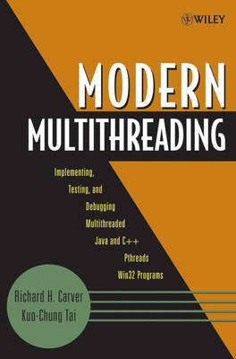 Modern Multithreading - Implementing, Testing and Debugging Multithreaded   Java and Cplusplus/Pthreads/Win3  2 Programs: Implementing, Testing, and Debugging Multithreaded Java and   Cplusplus/Pthreads/Win32 Programs