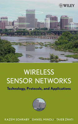 Wireless Sensor Networks - Technology, Protocols and Applications: Technology, Protocols, and Applications