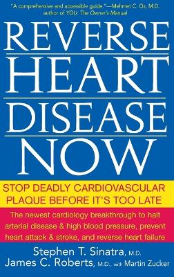 Reverse Heart Disease Now: Stop Deadly Cardiovascular Plaque Before it's Too Late