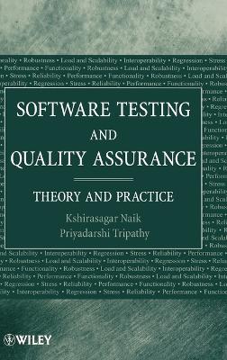 Software Testing and Quality Assurance - Theory and Practice: Theory and Practice