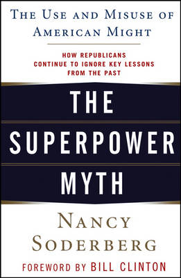 Superpower Myth: The Use and Misuse of American Might