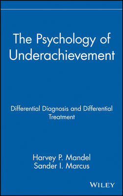 Psychology of Underachievement: Differential Diagnosis and Differential Treatment